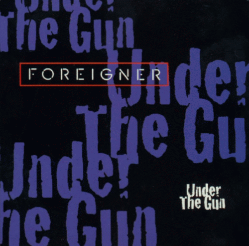 Foreigner : Under the Gun